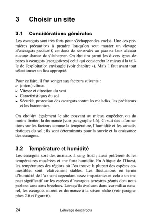 3      Choisir un site

3.1    Considérations générales
Les escargots sont très forts pour s’échapper des enclos. Une des ...