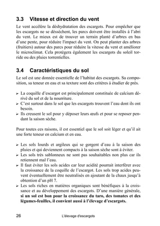 3.3     Vitesse et direction du vent
Le vent accélère la déshydratation des escargots. Pour empêcher que
les escargots ne ...
