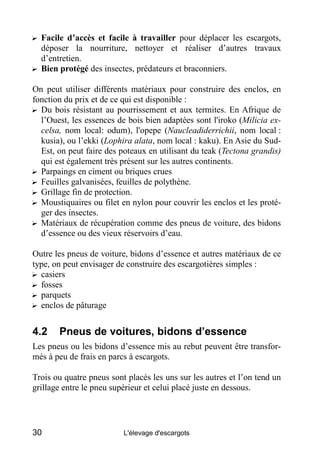 ? Facile d’accès et facile à travailler pour déplacer les escargots,
  déposer la nourriture, nettoyer et réaliser d’autre...