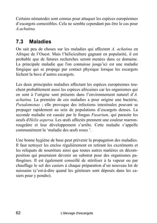 Certains nématodes sont connus pour attaquer les espèces européennes
d’escargots comestibles. Cela ne semble cependant pas...