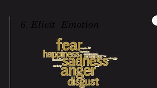 6. Elicit Emotion
 