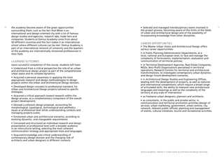 10 11
Domus Academy - Master in Urban Vision & Architectural Design Overview
the academy become aware of the great opportunities
surrounding them, such as the fact that Milan is an
international and design-oriented city with a lot of famous
design studios and agencies, research labs, trade fairs and
companies. Students at Domus Academy come from about
50 different countries and this fact makes it an international
school where different cultures can be met. Domus Academy is
part of an international network of university and the teachers
of the academy are internationally renowned professionals in
their field.
LEARNING OUTCOMES
Upon successful completion of the course, students will have:
•	 Understood from a critical perspective the role of an urban
and architectural design project as part of the comprehensive
urban space and its complex dynamics;
•	 Acquired a personal awareness in applying the most
appropriate research and design methodologies to design
projects within the Urban and Architectural Design domain;
•	 Developed design concepts to professional standard, for
Urban and Architectural Design projects tailored to specific
strategies;
•	 Acquired a critical approach toward research within the
design process, as a complementary component of the overall
project development;
•	 Devised a coherent design proposal, accounting for
morphological, typological, technological and aesthetics
issues at professional level while understanding contexts and
managing projects scales;
•	 Envisioned urban and architectural scenarios, according to
evolving dynamics  and changeable requirements;
•	 Conceived and structured an individual research and design
presentation at professional level with a broader audience
in an intercultural setting, selecting the most coherent
communication strategy and appropriate tools and languages;
•	 Acquired knowledge and critical understanding of
contemporary design domain and the changing role of
architects and urban designers in different contexts;
•	 Selected and managed interdisciplinary teams involved in
the project process, becoming aware of the limits of the fields
of urban and architectural design and of the possibility of
incorporating knowledge from other disciplines.
CAREER OPPORTUNITIES
•	 The Master Urban Vision and Architectural Design offers
various career opportunities:
•	 in Public Planning Administration Departments, at a
local, national and European level, to face and manage the
complexity of formulation, implementation, evaluation and
communication of territorial policies;
•	 in Territorial Development Agencies, Real Estate Companies,
NGOs, Non-Profit Organisations specialised in territorial
operations, Research Centres for territorial and architectural
transformations, to investigate contemporary urban dynamics
and design future development scenarios;
•	 in Architectural Design Studios and Engineering Offices,
dealing with the development of projects, as well as national
and international competitions, which require a broad range
of articulated skills, the ability to interpret new architectural
languages and meanings as well as the complexity of the
territory at any scale of intervention
•	 as freelance urban designers, planners and architects;
•	 as consultants, in the public and private sector, in
communication and territorial promotion activities (design of
services, urban marketing, government, urban centres, city
network, relevant public offices), planning and management
of events, cultural initiatives, tourist and recreational activities.
 