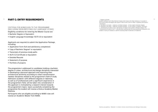 12 13
Domus Academy - Master in Urban Vision & Architectural Design Overview
Criteria for Admission to the Programme
(including required English language score)
Eligibility conditions for entering the Master Course are:
•	 Bachelor Degree or Equivalent
•	 English Language Knowledge: IELTS 5.0 or equivalent
Applicants are required to submit the Application Package,
including:
•	 Application Form (full and satisfactory completion)
•	 Copy of Bachelor Degree* or equivalent
•	 Transcripts of previous study paths
•	 IELTS 5.0 Certificate or Equivalent
•	 Detailed Resumé
•	 Statement of purpose
•	 Portfolio of projects
The programme is addressed to candidates holding a bachelor
degree in urban, architectural and design disciplines interested
in developing a personal approach and improving their
architectural sensitivity according to urban transformation
needsor disciplines related to the programme’s field of study.
Admission students’ with different degrees or diplomas,
as well as of professionals with a significant experience in
the programme’s field, will be taken into consideration if
the applicant is motivated by a research interest towards
the programme’s topics. Upon successfully completing the
programme the student will receive a Domus Academy Master
Diploma.
Participants who are eligible according to NABA rules will
receive an Academic Master from NABA.
PART C: Entry Requirements * Degree Cerificate
Students holding a non-Italian Bachelor Degree shall contact the Italian Embassy or Consulate in
the country where the degree was issued in order to ask for the so called “completion documents”,
consisting in:
a. Translation into Italian – made by a certified translator – of the student’s Bachelor Degree.
b. Translation into Italian – made by a certified translator – of the student’s Academic Transcripts.
c. “Dichiarazione di valore in loco” (Declaration of Value) of the student’s Bachelor Degree. The
“Dichiarazione di valore in loco” is the document attesting that the study qualification obtained in the
student’s country of residence is valid for accessing Italian Universities or Academies.
 