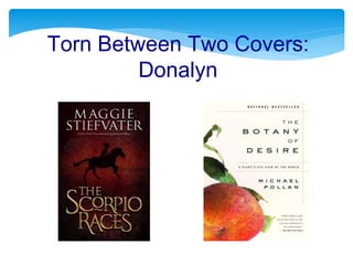 Torn Between Two Covers:
Donalyn
 