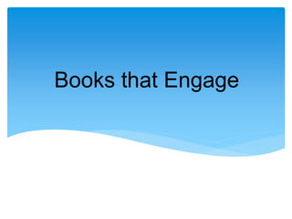 Books that Engage
 