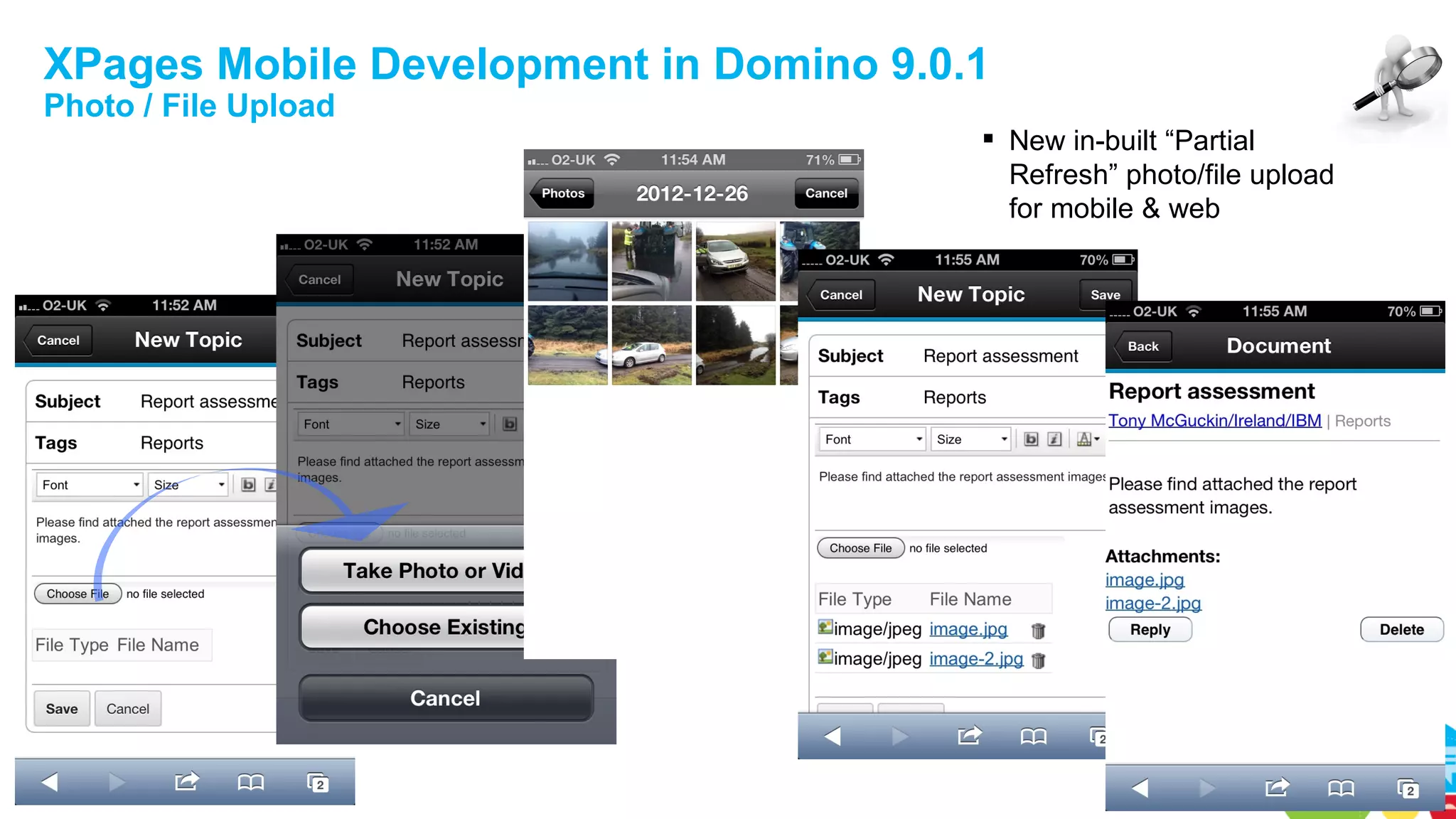 XPages Mobile Development in Domino 9.0.1
Photo / File Upload

 New in-built “Partial
Refresh” photo/file upload
for mobile & web

 