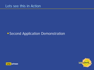 Lets see this in Action
Second Application Demonstration
 