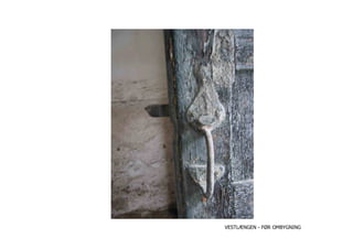 VESTLÆNGEN - FØR OMBYGNING
 