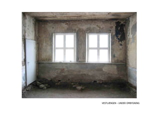 VESTLÆNGEN - UNDER OMBYGNING
 