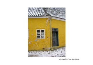 VESTLÆNGEN - FØR OMBYGNING
 