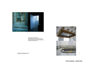 VESTLÆNGEN - BADSTUEN
 