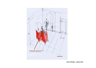 VESTLÆNGEN - BADSTUEN
 