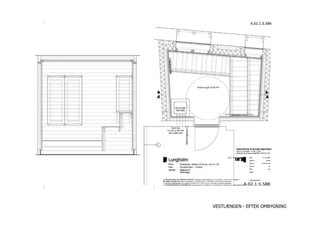 VESTLÆNGEN - EFTER OMBYGNING
 
