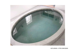 VESTLÆNGEN - EFTER OMBYGNING
 