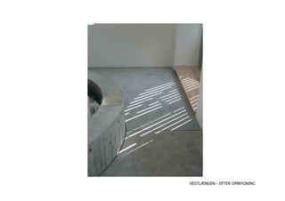 VESTLÆNGEN - EFTER OMBYGNING
 