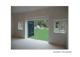 VESTLÆNGEN - EFTER OMBYGNING
 