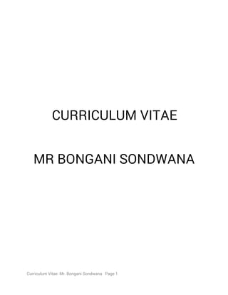 Curriculum Vitae: Mr. Bongani Sondwana Page 1
CURRICULUM VITAE
MR BONGANI SONDWANA
 