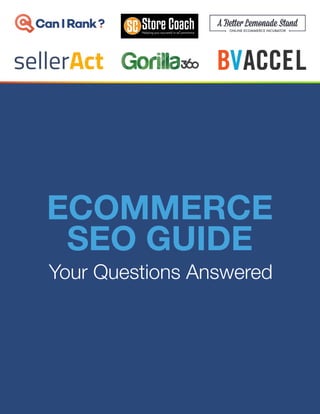 ECOMMERCE
SEO GUIDE
Your Questions Answered
 
