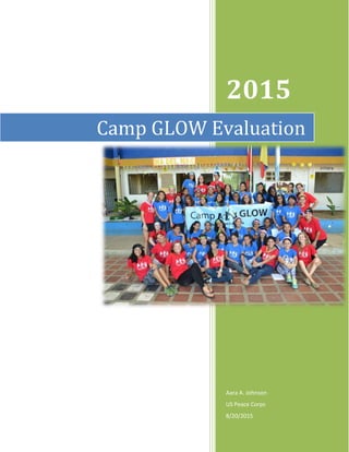 2015
Aara A. Johnson
US Peace Corps
8/20/2015
Camp GLOW Evaluation
 