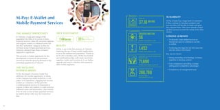 38
M-Pay: E-Wallet and
Mobile Payment Services
THE MARKET OPPORTUNITY
In Vietnam, a large percentage of the
population has little or no access to basic
financial services. Most LIP, university students
and migrant workers in industrial zones fall
into this “unbanked” category, as they do
not have access to basic payment services.
However, demand from these consumer
segments is significant.
This presents a market opportunity for the
development of financial and payment
services to meet the growing demand of the
unbanked populations of Vietnam.
THE INCLUSIVE
BUSINESS MODEL
M-Pay developed a business model that
addresses this market opportunity. In doing
so the company has made inclusivity a core
aspect of its operations, engaging low-income
workers as consumers. M-Pay provides
e-wallet payment services for thousands of
migrant workers and students in eight selected
industrial zones and universities. Users benefit
from an easy access to basic payment services
by mobile phone with very low transaction
fees.
VBCF INVESTMENT
7.44BNVND 35%
of total
investment
RESULTS
M-Pay is one of the few pioneers in Vietnam
exploring the use of latest mobile applications
to serve the underserved population. Thanks to
its 95,265 e-Monkey users, M-Pay has formed
successful partnerships with major merchants,
suppliers, banks and investors so it can further
upgrade and enrich e-Monkey and expand to
other market segments.
SCALABILITY
M-Pay already has a large bank of customers.
If they continue to introduce products and
services they will be able to retain and grow
this customer base. They have already scaled-
up their services to meet the needs of the other
sectors.
LESSONS LEARNED
•• To diversify value-added services to
incentivise users to continue to use the
e-wallets
•• To develop the Apps for not only users but
also the sellers (merchants)
Key success factors
•• Strong ownership of technology: in-house
expertise to develop systems
•• Core competence providing a unique
selling point (competitive advantage)
•• Competency of management team
Business
SALES OF
37.18 BNVND
Community
CREATEDJOBSFOR
56
PEOPLE, INCLUDING 14 LIP
INCREASED INCOME
1,452
PEOPLE, INCLUDING 56 LIP
IMPROVED ACCESS TO GOODS AND
SERVICES FOR
71,690
PEOPLE, INCLUDING 23,299 LIP
CREATED SAVINGS FOR
286,760
BENEFICIARIES,
INCLUDING 93,197 LIP
 