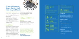 48
Green Environment:
Biogas Digester Made
From Recycled Plastic
THE MARKET OPPORTUNITY
Vietnam’s livestock industry has been growing
steadily at a rate of 5-6% per year. This has
created a need for the management of animal
waste, and biogas digesters are considered an
effective solution.
A biogas digester is a mechanism that
manages and processes manure into a
source of clean energy for cooking, lighting
and powering home appliances at farm
households. There is a market opportunity
for biogas digesters that are environmentally
friendly and low-cost.
THE INCLUSIVE
BUSINESS MODEL
Green Environment developed an innovative
business model that addresses this market
opportunity. In doing so it has applied a new
technology - plastic injection pumping into
a sealed mould - to the production of biogas
digesters from recycled plastic. This is the
first time that this technology has been used
to produce biogas digesters in Vietnam. The
digesters are assembled with interchangeable
modules that can be expanded if needed.
They also have a self-discharge function that
will reduce maintenance cost and are 20-30%
cheaper than digesters made from
other materials.
Green Environment has made inclusivity
a core aspect of its operations, engaging
low-income populations in rural areas as
consumers and employees.
VBCF INVESTMENT
4.79BNVND 19%
of total
investment
RESULTS
Although the project was considered
successful, sales were limited by the poor sales
and marketing strategy. Green Environment
has overcome technical challenges to optimise
the product for the target consumers.
“We received funding to invest in market
development and we located 20 agents
across many provinces and cities. Serving
agents across the country is a challenge.
Without VBCF I am sure this factory would
never have been developed in Vietnam.”
Ngo Duy Dong,
Green Environment Director
SCALABILITY
The project promises great scalability thanks
to huge market demand. Sustainability is also
high as the project has been lucrative for the
company. It plans to expand production to all
of its workshops by 2019.
LESSONS LEARNED
The following may have improved the project
results:
•• Get technical advice from experts in the
field before implementation
•• Invest in building capacity of management
and staff
•• Out-source marketing to a specialist
company
Key success factor
•• Established a network of sales agents at
commune level in the targeted market
•• Using recycled plastics to reduce costs led
to reduce prices
Business
Social
SALES OF
54BNVND
CREATED JOBS FOR
126
PEOPLE, INCLUDING 30 LIP
INCREASED INCOME FOR
11,384
PEOPLE, INCLUDING 4,526 LIP
IMPROVED ACCESS TO BIOGAS
DIGESTERS FOR
10,880
PEOPLE, INCLUDING 4,406 LIP
CREATED FUEL COST SAVINGS FOR
10,880
PEOPLE, INCLUDING 4,406 LIP
Other achievements:
•• 2,720 biogas digesters installed by 15 September 2015
•• New production line installed, producing 30 units
per day
•• Trained 100 production workers, installers
and technicians
Environmental
•• Using recycled plastic as a primary input and applying a
closed production process reduces pollution significantly.
The company’s technology also creates renewable
energy through effective waste treatment.
EMISSIONS REDUCTION OF
9,209TONS
OF CO2
e PER HOUSEHOLD / YEAR
e
 