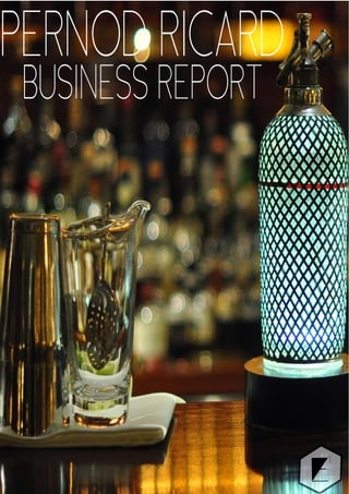 PERNOD RICARD
BUSINESS REPORT
1
E
 