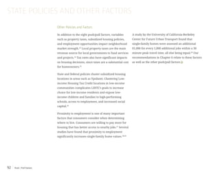Push / Pull Factors92
Other Policies and Factors
In addition to the eight push/pull factors, variables
such as property taxes, subsidized housing policies,
and employment opportunities impact neighborhood
market strength.53
Local property taxes are the main
revenue source for local governments to fund services
and projects.54
Tax rates also have significant impacts
on housing decisions, since taxes are a substantial cost
for homeowners.55
State and federal policies cluster subsidized housing
locations in areas such as Ypsilanti. Clustering Low-
income Housing Tax Credit locations in low-income
communities complicates LIHTC’s goals to increase
choice for low-income residents and expose low-
income children and families to high-performing
schools, access to employment, and increased social
capital.56
Proximity to employment is one of many important
factors that consumers consider when determining
where to live. Consumers are willing to pay more for
housing that has better access to nearby jobs.57
Several
studies have found that proximity to employment
significantly increases single-family home values.58,59
A study by the University of California-Berkeley
Center for Future Urban Transport found that
single-family homes were assessed an additional
$1,000 for every 1,000 additional jobs within a 30
minute peak travel time, all else being equal.60
Our
recommendations in Chapter 6 relate to these factors
as well as the other push/pull factors.
STATE POLICIES AND OTHER FACTORS
 