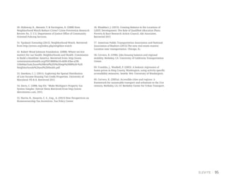 95
50. Holloway, K., Bennett, T. & Farrington, D. (2008) Does
Neighborhood Watch Reduce Crime? Crime Prevention Research
Review No. 3: U.S. Department of Justice Office of Community
Oriented Policing Services.
51. Ypsilanti Township (2015). Neighborhood Watch. Retrieved
from http://ytown.org/index.php/neighbor-watch
52. Robert Wood Johnson Foundation. (2008). Where we live
matters for our health: Neighborhoods and Health. Commission
to Build a Healthier America. Retrieved from: http://www.
commissiononhealth.org/PDF/888f4a18-eb90-45be-a2f8-
159e84a55a4c/Issue%20Brief%203%20Sept%2008%20-%20
Neighborhoods%20and%20Health.pdf
53. Dawkins, C. J. (2011). Exploring the Spatial Distribution
of Low Income Housing Tax Credit Properties. University of
Maryland. PD & R. Retrieved 2015
54. Davis, C. (2008, Sep 03). “Make Michigan’s Property Tax
System Simpler. Detroit News Retrieved from http://www.
detroitnews.com, 2015.
55. Harris, B., Steuerie, C. E., Eng., A. (2013) New Perspectives on
Homeownership Tax Incentives. Tax Policy Center
56. Khadduri, J. (2013). Creating Balance in the Locations of
LIHTC Development: The Role of Qualified Allocation Plans.
Poverty & Race Research Action Council. Abt Associates.
Retrieved 2015
57. American Public Transportation Association and National
Association of Realtors (2013).The new real estate mantra:
Location near transportation. Chicago, IL:
58. Cervero, R. (1996). Jobs housing balance and regional
mobility. Berkeley, CA: University of California Transportation
Center.
69. Franklin, J., Waddell, P. (2003). A hedonic regression of
home prices in King County, Washington, using activity-specific
accessibility measures. Seattle, WA: University of Washington.
60. Cervero, R. (2005a). Accessible cities and regions: A
framework for sustainable transport and urbanism in the 21st
century. Berkeley, CA: UC Berkeley Center for Urban Transport.
 