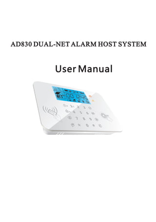 AD830 DUAL-NET ALARM HOST SYSTEM
User Manual
 
