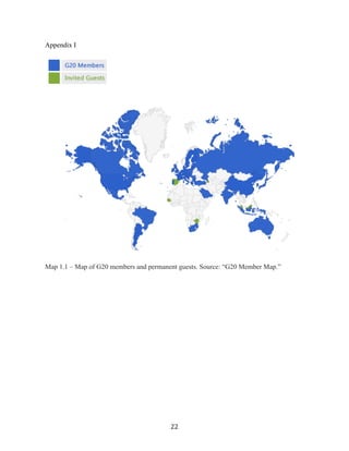 22	
  
Appendix I
Map 1.1 – Map of G20 members and permanent guests. Source: “G20 Member Map.”
 