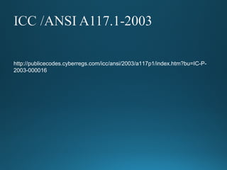 http://publicecodes.cyberregs.com/icc/ansi/2003/a117p1/index.htm?bu=IC-P-
2003-000016
 