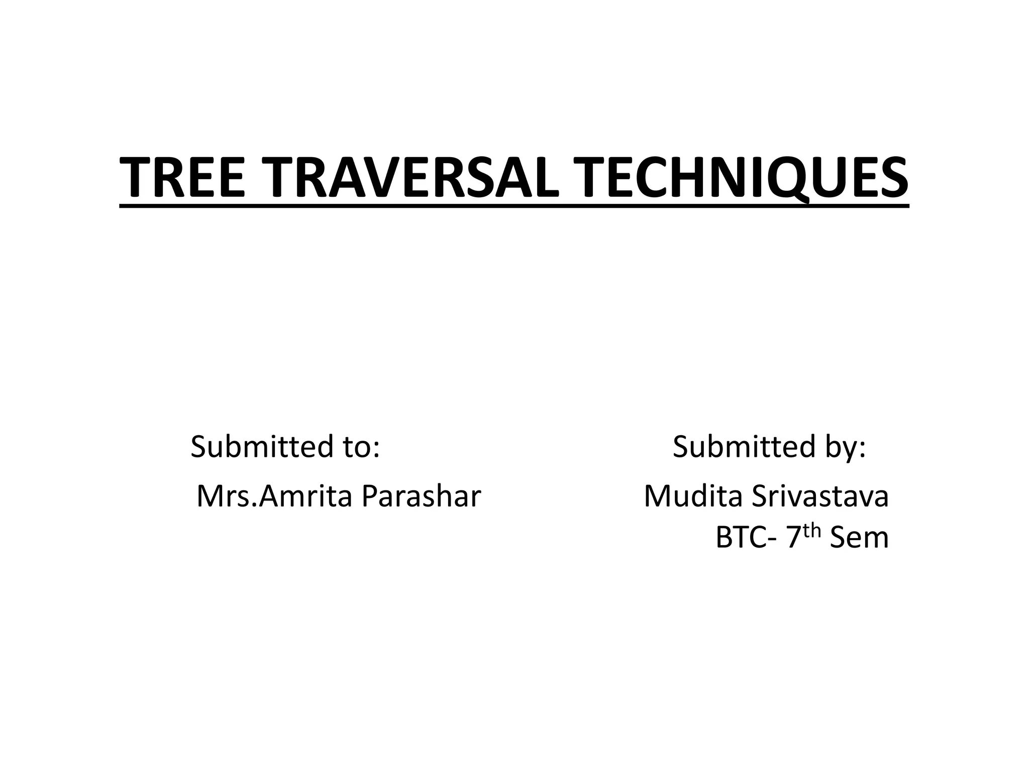 Tree traversal techniques | PPTX
