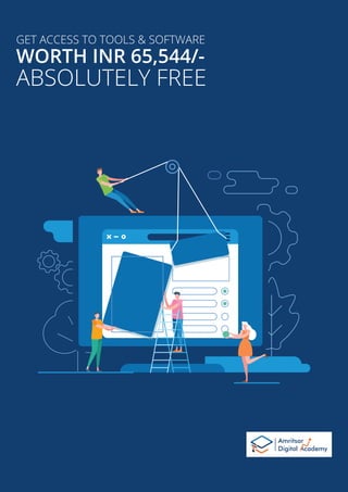 GET ACCESS TO TOOLS & SOFTWARE
WORTH INR 65,544/-
ABSOLUTELY FREE
 