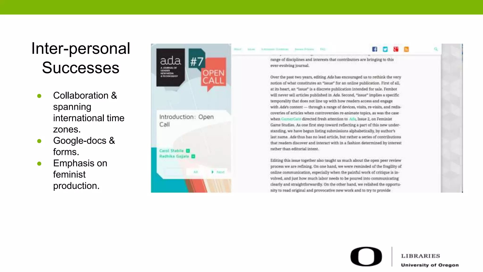 Inter-personal
Successes
● Collaboration &
spanning
international time
zones.
● Google-docs &
forms.
● Emphasis on
feminist
production.
 