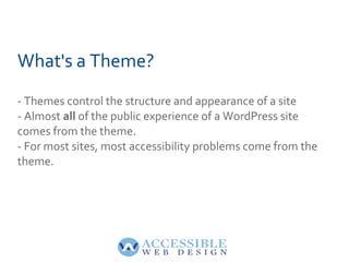 What's a Theme?
- Themes control the structure and appearance of a site
- Almost all of the public experience of a WordPre...