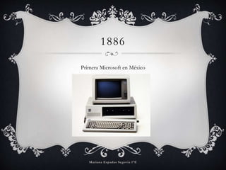 1886
Primera Microsoft en México