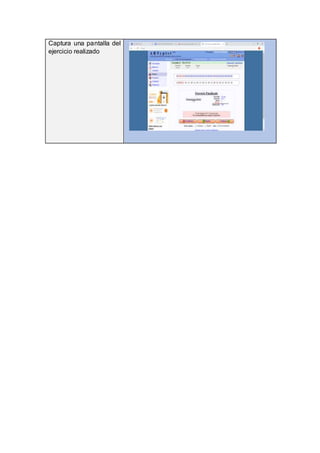 Captura una pantalla del
ejercicio realizado
 
