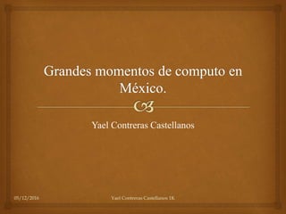 05/12/2016 Yael Contreras Castellanos 1K
Yael Contreras Castellanos
 
