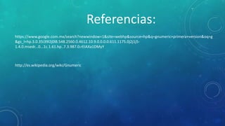Referencias:
https://www.google.com.mx/search?newwindow=1&site=webhp&source=hp&q=gnumeric+primera+version&oq=g
&gs_l=hp.3.0.35i39l2j0l8.548.2560.0.4612.10.9.0.0.0.0.611.1175.0j2j1j5-
1.4.0.msedr...0...1c.1.61.hp..7.3.987.0.rEIAXa1DMyY
http://es.wikipedia.org/wiki/Gnumeric
 