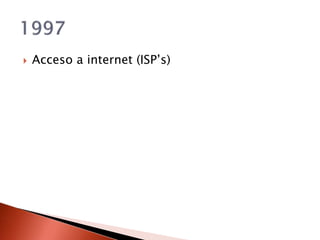  Acceso a internet (ISP’s)