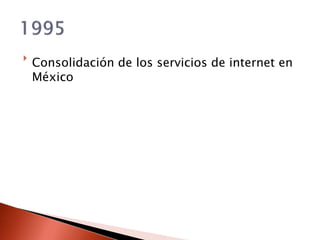 
Consolidación de los servicios de internet en
México