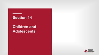 Section 14.
Children and
Adolescents
 