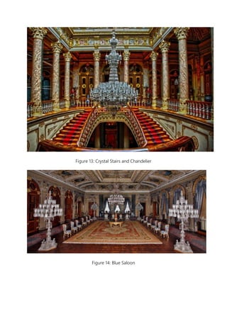 Figure 13: Crystal Stairs and Chandelier
Figure 14: Blue Saloon
 