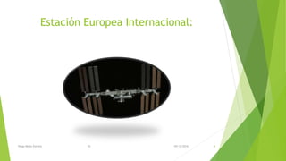 Estación Europea Internacional:
09/12/2016Diego Mejia Estrella 1E 4
 