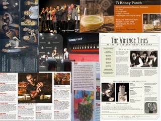 Vintage Nights will be held in the VIP Room
on select dates through August and will
include cocktails, canapés and special reci-
pes to take home. For more information on
Vintage Nights visit our website on
zetabar.com.au/Vintage.
Zeta bar’s famous VIP Room has housed
many an interesting occasion, and tonight
will be no different as the room is trans-
formed for ‘Vintage Nights’.
Inspired by Prohibition, a time when alcohol
consumption and distribution was against
the law, Mixologist Grant Collins has put
together a Vintage and Forgotten Classics
cocktail list designed to conjure up memo-
ries of the era.
“Although it’s a time many of us would
rather forget, the Prohibition era also in-
spired some pretty amazing cocktails when
bartenders had to try and cover up the taste
of alcohol and in turn created some great
drinks. Also, many left the shores of the US
to travel overseas to continue bartending,
so it’s a really important era in cocktail his-
tory. We’ve taken some of the best and
recreated them in their original manner and
with some also added a Zeta twist,” he said.
Enjoy cocktails such as the Prohibition Iced
Tea, the “Monkey Gland,’ and the ‘Clover
Club,’ and be transported back to the era
through various quirks that Grant and his
team have had fun putting together, includ-
ing bartenders dressed in traditional attire
and serving drinks in antique glassware, and
even some served hidden in books.
Ping PongPing PongPing PongPing Pong
60 mls Sloe Gin
10 mls lemon juice
10 mls egg white
Shake and strain into an elegant vintage
receptacle
Clover ClubClover ClubClover ClubClover Club
50 mls Old Tom
20 mls lemon juice
20 mls sugar syrup
30 mls raspberry syrup
10mls egg white
Shake violently and strain into an elegant
vintage receptacle
Monkey GlandMonkey GlandMonkey GlandMonkey Gland
60 mls Gin
30 mls freshly pressed orange juice
3 dash absinthe
3 dash grenadine
Shake well and strain into a vintage martini
glass and garnish with an orange twist
Prohibition Iced TeaProhibition Iced TeaProhibition Iced TeaProhibition Iced Tea
15mls Belvedere Vodka
15mls 10 Cane Rum
15mls Gin
15mls GrandMarnier
20 mls lemon juice
Dash egg white
Shake with exuberance and strain into a
jam jar in brown paper bag-serve with side
of screwdriver oranges*
* for a prohibition style screwdriver, pierce
and orange and fill with Belvedere vodka
(replace orange skin and piercing) cut or-
ange and serve for a prohibition screwdriver
Zeta Mixologist Grant Collins, Head Bartender Jean Munos, and [NEED NAME?]
J o i n u s o n a j o u r n e y b a c k i n t i m e
Z E T A A W A R D S
Bar of the YearBar of the YearBar of the YearBar of the Year
National AHA Awards ‘08
Bar of the YearBar of the YearBar of the YearBar of the Year
HM Awards ‘08
Bar of the YearBar of the YearBar of the YearBar of the Year
AHA Awards ‘08
Bar of the YearBar of the YearBar of the YearBar of the Year
HM Awards ‘07
Bar of the YearBar of the YearBar of the YearBar of the Year
AHA Awards ‘06
Cocktail List of the YearCocktail List of the YearCocktail List of the YearCocktail List of the Year
6th Annual Bar Awards ‘06
Best Bar Presentation & ServiceBest Bar Presentation & ServiceBest Bar Presentation & ServiceBest Bar Presentation & Service
National AHA Awards ‘06
R e c r e a t e o u r V i n t a g e c o c k t a i l s
B Y T H E Z E T A I N T E R N A T I O N A L B A R T E A M
The Vintage Times
July /August 2009Issue 1
L E V E L 4 , H I L T O N S Y D N E Y , 4 8 8 G E O R G E S T R E E T
W W W . Z E T A B A R . C O M . A U
The Ping Pong Prohibition Iced Tea with Screwdrivers
Now when they passed the bone dry law, I was the very first to say that it never would stay.
And neither did I think the law could regulate our thirst. That’s why I’ve got some stored away.
Now since prohibition’s got us drinks is few and far between. Of all the stingy brothers you’re the worst I’ve ever seen.
But I insist on my share. Don’t say it’s all run out. Or else you’re going where-- You know that bad place I been preachin’ ‘bout?
"Save A Little Dram For Me"
Prohibition era song recorded by Thomas Edison studio, 1922
 