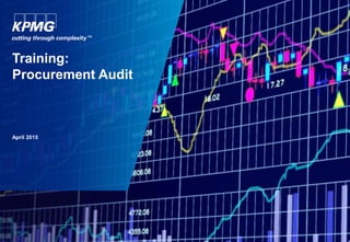 Training:
Procurement Audit
April 2015
 