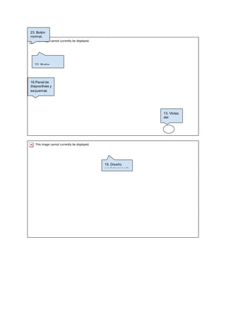 23. Botón
normal.
22. Botón
16.Panel de
diapositivas y
esquemas
13. Vistas
del
document
19. Diseño
predeterminado
 