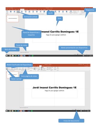 Panel de notas
Guía
Animaciónvoltear
Botón presentación con diapositivas
Barra de estado
ayuda
Icono página de notas
BotónClasificadorde Diapositivas
Botón normal
Diapositiva
Panel de diapositivas y
esquema
Vistas del documento
 