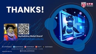 THANKS!
www.upm.edu.my
Nurfadhlina Mohd Sharef
nurfadhlina@upm.edu.my
55
 