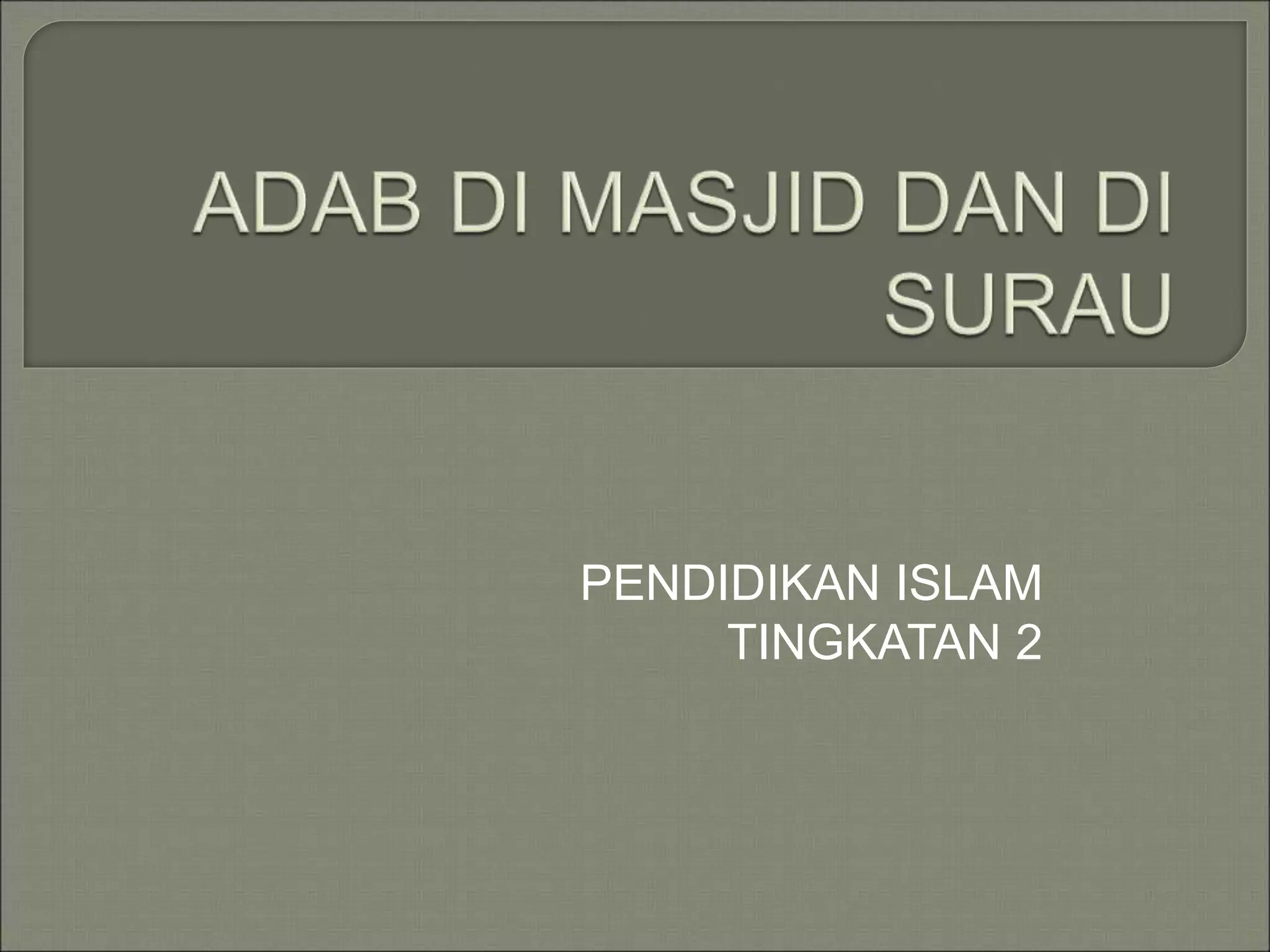 PENDIDIKAN ISLAM
TINGKATAN 2